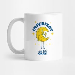 Imperfect...and that's OKAY! Mug